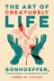 The Art of Creaturely Life