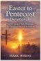 Easter to Pentecost Devotionals: 50 Day Guided daily readings for spiritual maturity & growth