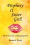 Prophesy It Sister Girl!