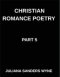 Christian Romance Poetry (Part 5)- Eternal Whispers, Poems of Unfailing Love and Enduring Promise in God's Everlasting Grace: Poems of Covenant and Pa