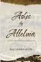 Ashes to Alleluia: An Offering of Lenten Reflections