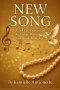 New Song: A 365 Day Devotional For Prayer, Praise, And Breakthrough