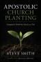 Apostolic Church Planting: Changing the World One Church at a Time