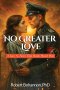 No Greater Love: A Love so Fierce, that Death Moved Over