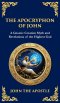 The Apocryphon of John (The Secret Book of John): Mystical Revelations of Creation and Divine Knowledge (Deluxe Hardbound Edition)