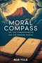 Moral Compass: The Ten Commandments and the Modern World