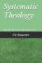 Systematic Theology: Apostolic and Contempory