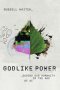 Godlike Power : Saving Our Humanity in the Age of AI