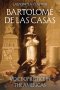 Bartolomé de las Casas – Voice of Justice in the Americas