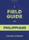 Field Guide to Philippians, A