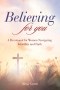 Believing for you: A Devotional for Women Navigating Infertility and Faith