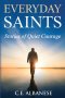 Everyday Saints: Stories of Quiet Courage