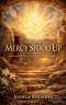 The Day Mercy Stood Up - The Resurrection of Jesus and the Triumph of Grace