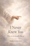 I Never Knew You: What Jesus Actually Meant