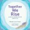 Together We Rise: A Gentle Celebration of Earth & Us