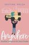 Anywhere: Another Romance for Jesus Freaks