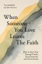 When Someone You Love Leaves the Faith