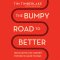 Bumpy Road to Better