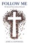 Follow Me: The Life and Times of Jesus of Nazareth