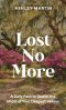 Lost No More: A Daily Path to God in the Midst of Your Deepest Valleys