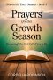 Prayers for the Growth Season: Becoming Who God Called You to Be