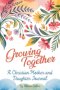 Growing Together:  A Christian mother and daughter journal