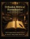 Orthodox Biblical Hermeneutics: Divine Entendre, Scriptural Reverence, and the Pathway to Theosis: Companion Interactive Student Workbook