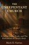 The Unrepentant Church: A Call to Grace, Truth, and The Restoration of Christ's Body