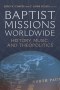 Baptist Missions Worldwide – History, Music, and Theopolitics