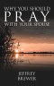 WHY YOU SHOULD PRAY WITH YOUR SPOUSE