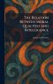 The Relation Between Moral Qualities and Intelligence
