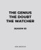 The Genius, The Doubt, and The Watcher - Season 03