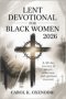 Lent Devotional for Black Women 2026: A 40-Day Journey of Prayer, Reflection, and Spiritual Renewal.