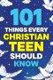 101 Things Every Christian Teen Should Know