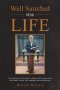 Well Satisfied With Life: Fifty-eight years in the pulpit combined with living for Jesus in the family, church, and community lead to satisfaction.