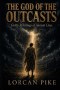 The God of the Outcasts: Gritty Retellings of Ancient Lives