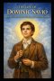 THE LIFE OF DOMINIC SAVIO: THE YOUNG SAINT WHO LIVED IN HOLINESS