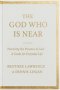 The God Who Is Near: Practicing the Presence of God - A Guide for Everyday Life