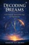 Decoding Dreams: God's Language, Spiritual Warnings, and Night Warfare