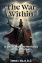 The War Within: 45 Days to Conquer Your Inner Battles and Lead with Integrity