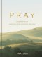Pray ​: Daily Moments to Quiet Your Mind and Center Your Soul​