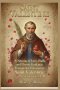 SAINT VALENTINE: A Novena of Love, Faith, and Divine Guidance Through the Intercession Saint Valentine (Patron saint of love )