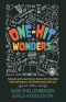 One-Hit Wonders: Fantastic and Lesser-Known Heroes from the Bible Who Will Enhance Your Relationship With God