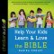 Help Your Kids Learn and Love the Bible