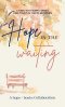 Hope in the Waiting: Living with Expectancy and Trust in the In-Between