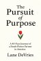 The Pursuit of Purpose : A 40-Year Journey of a Dutch Flower Farmer in America