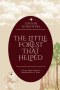 The Little Forest That Helped: A Story About being the hands and feet of Jesus