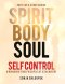 Spirit, Body, Soul Self Control: A Workbook to Help Disciples Of Jesus Mature (Part 3: Soul Edition)