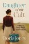 Daughter of the Cult: A Memoir of Family, Faith, and Freedom