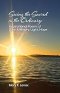 Seeing the Sacred in the Ordinary: Inspirational Poems of Love, Memory, Light, Hope